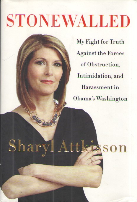 Stonewalled My Fight for Truth Against the Forces of Obstruction, Intimidation and Harassment in Obama's Washington
