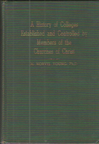 A History of Colleges Established and Controlled by Members of the Church of Christ