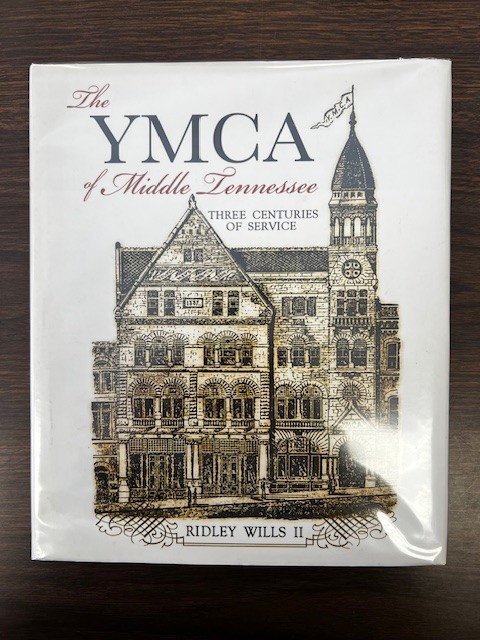 The YMCA of Middle Tennessee Three Centuries of Service