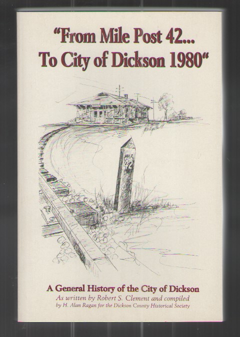 From Mile Post 42 . to City of Dickson 1980 A General History of the City of Dickson
