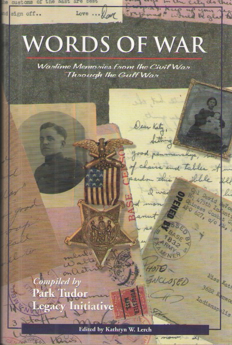 Words of War Wartime Memories from the Civil War through the Gulf War