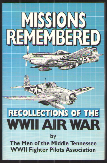 Missions Remembered Recollections of the WWII Air War