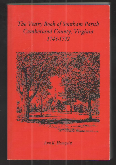 The Vestry Book of Southam Parish Cumberland County, Virginia 1745-1792