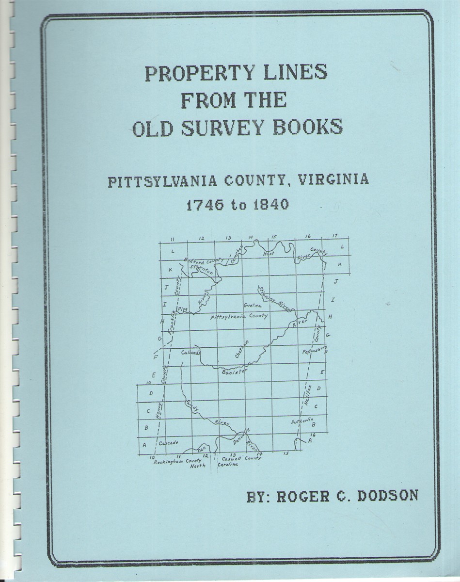 Property Lines from the Old Survey Books: Pittsylvania County, Virginia 1746 to 1840