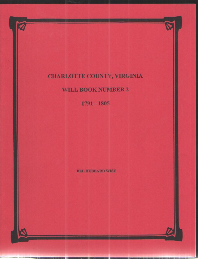 Charlotte County, Virginia Will Book Number 2 1791-1805