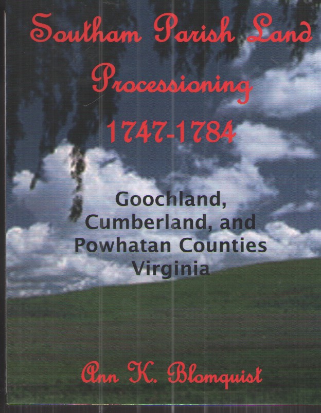 South Parish Land Processioning 1747-1784 Goochland, Cumberland, and Powhatan Counties Virginia