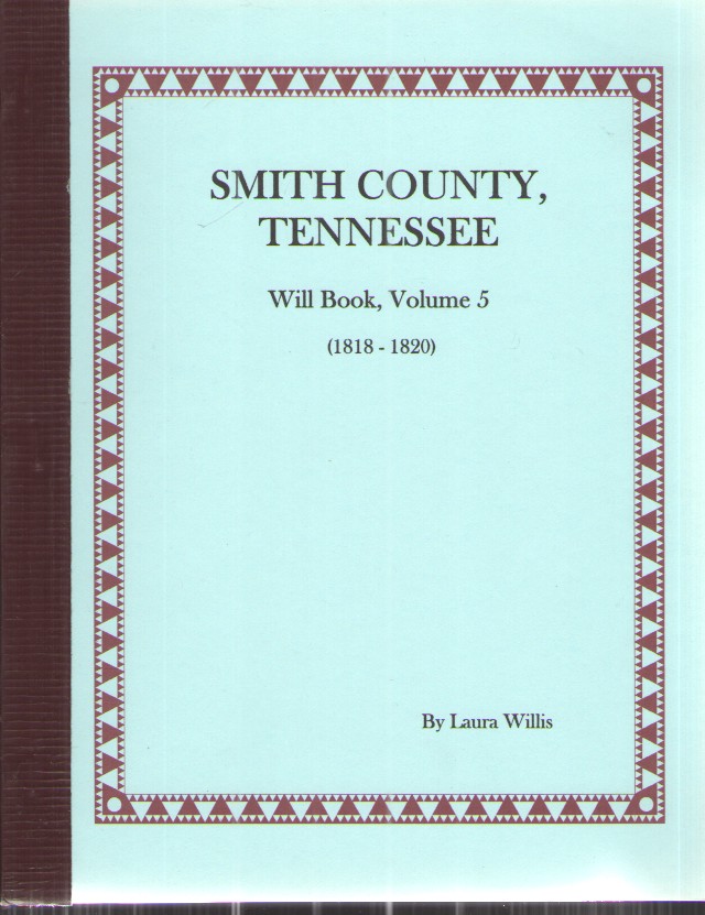 Smith County, Tennessee Will Book, Volume 5 (1818-1820)