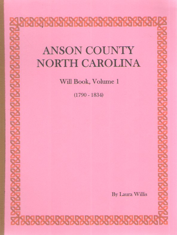 Anson County North Carolina Will Book, Volume 1 (1790-1834)