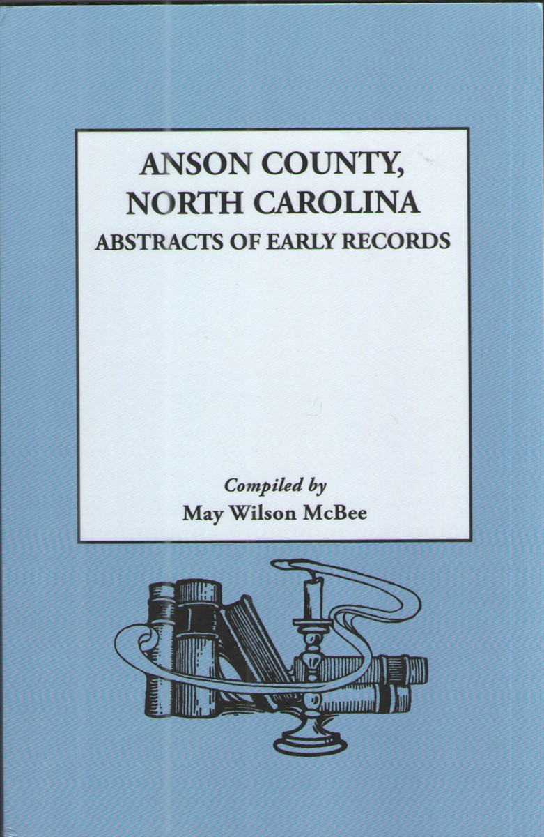Anson County, North Carolina: Abstracts of Early Records