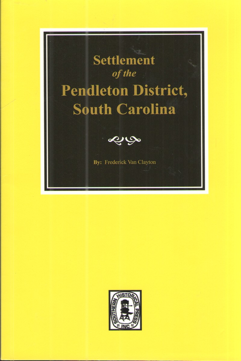 Settlement of the Pendleton District, South Carolina 1777 - 1800