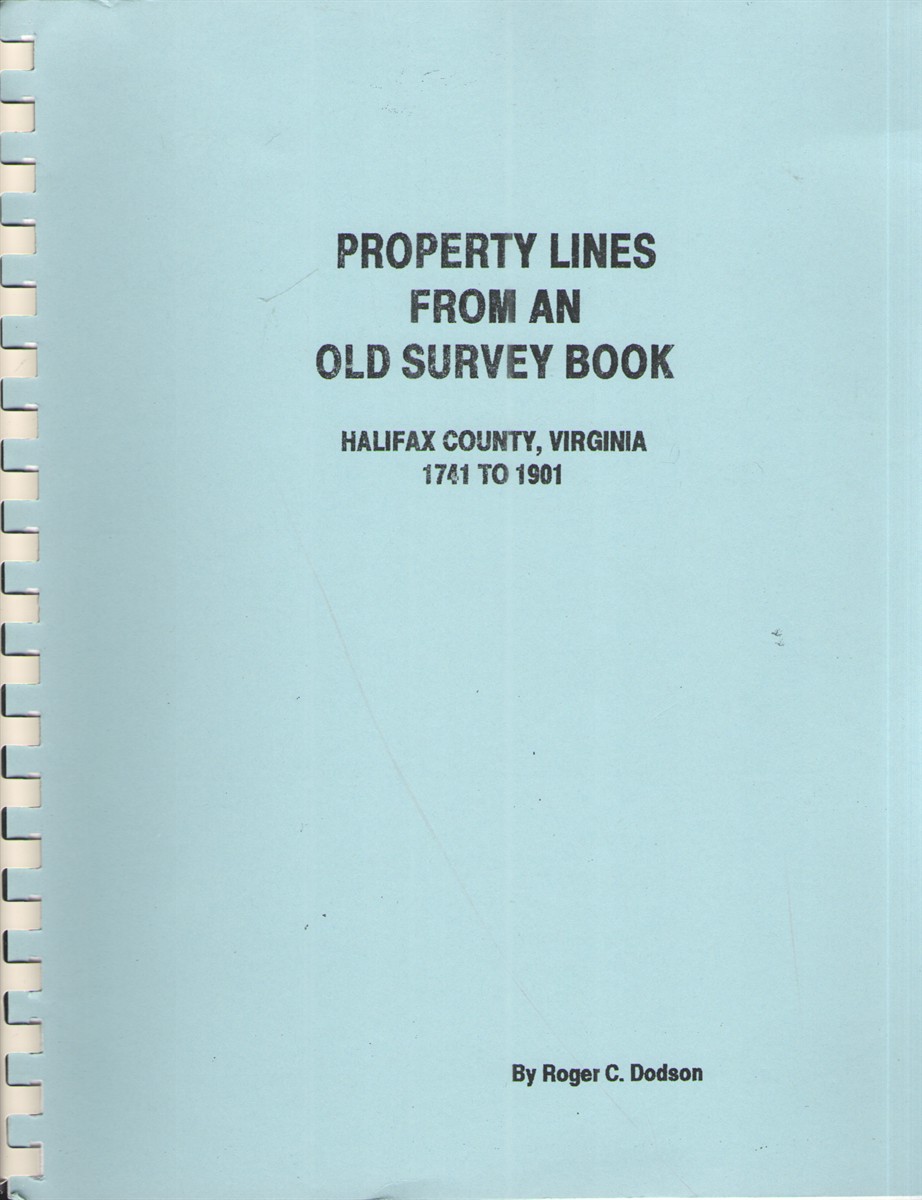 Property Lines from an Old Survey Book: Halifax County, Virginia 1741 to 1901