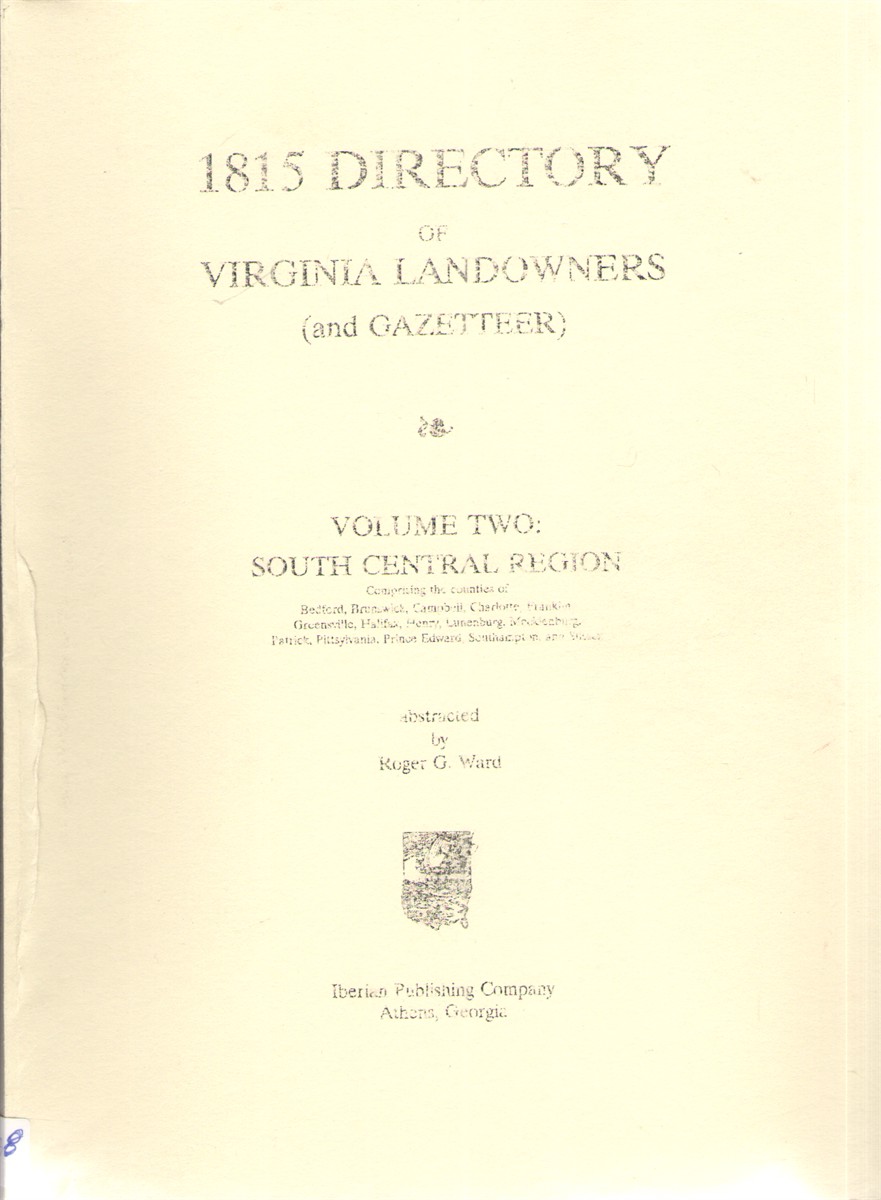 1815 Directory of Virginia Landowners (And Gazetteer) Volume Two: South Central Region