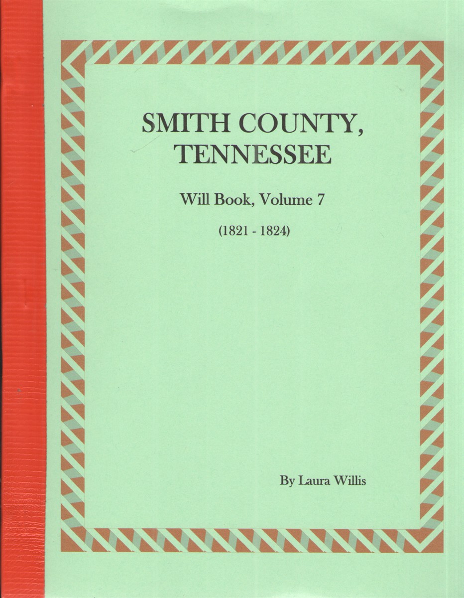 Smith County, Tennessee Will Book, Volume 7 (1821-1824)