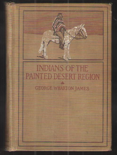 Indians of the Painted Desert Region Hopis, Navahoes, Wallapais, Havasupais