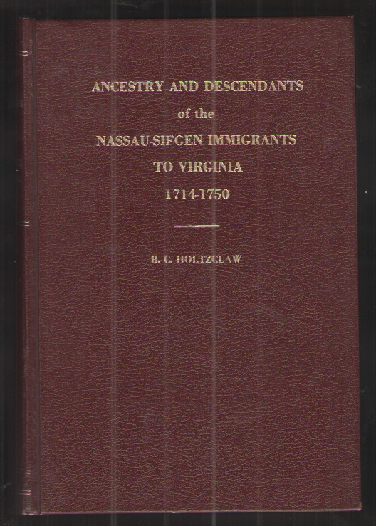 Ancestry and Descendants of the Nassau-Siegen Immigrants to Virginia 1714-1750