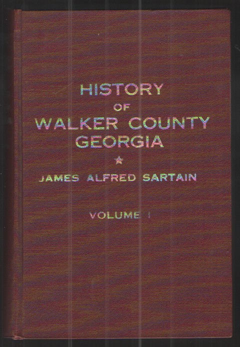 History of Walker County Georgia, Volume 1