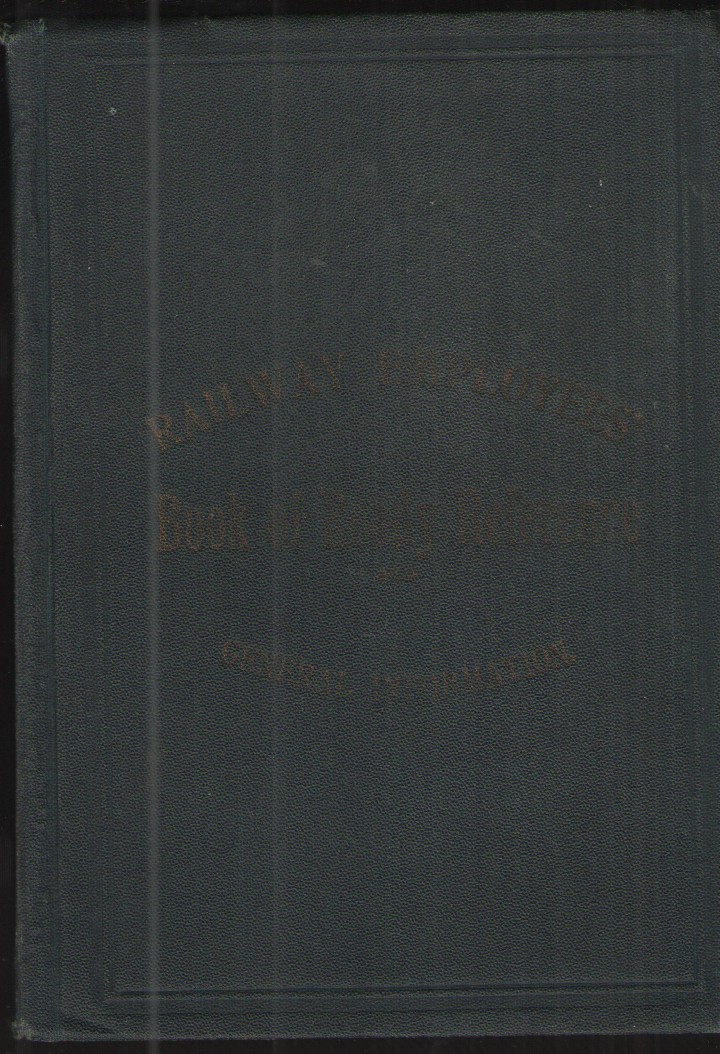 Railway Employees' Book of Ready Reference and General Information