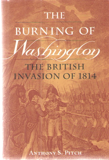The Burning of Washington The British Invasion of 1814