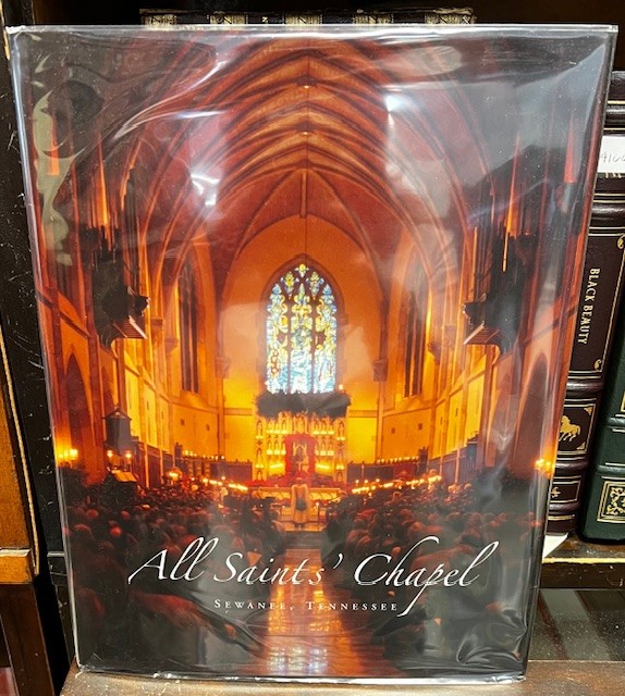 All Saints' Chapel Sewanee, Tennessee In the Sesquicentennial Year of the University of the South