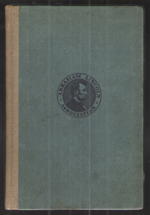 Abraham Lincoln Association Papers Delivered before the Member of the Abraham Lincoln Association