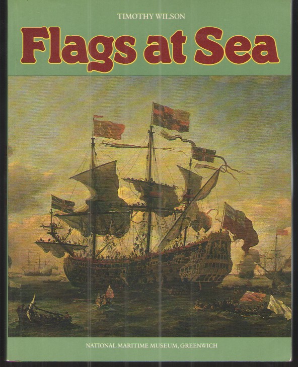 Flags At Sea A guide to the flags flown at sea by British and some foreign ships, from the 16th century to the present day, illustrated from the collections of the National Maritime Museum.
