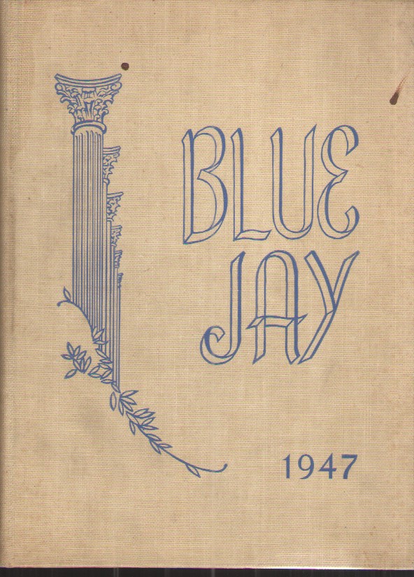 The Blue Jay for Nineteen Forty Seven Presented by the Students of Westminster College of Fulton, Missouri