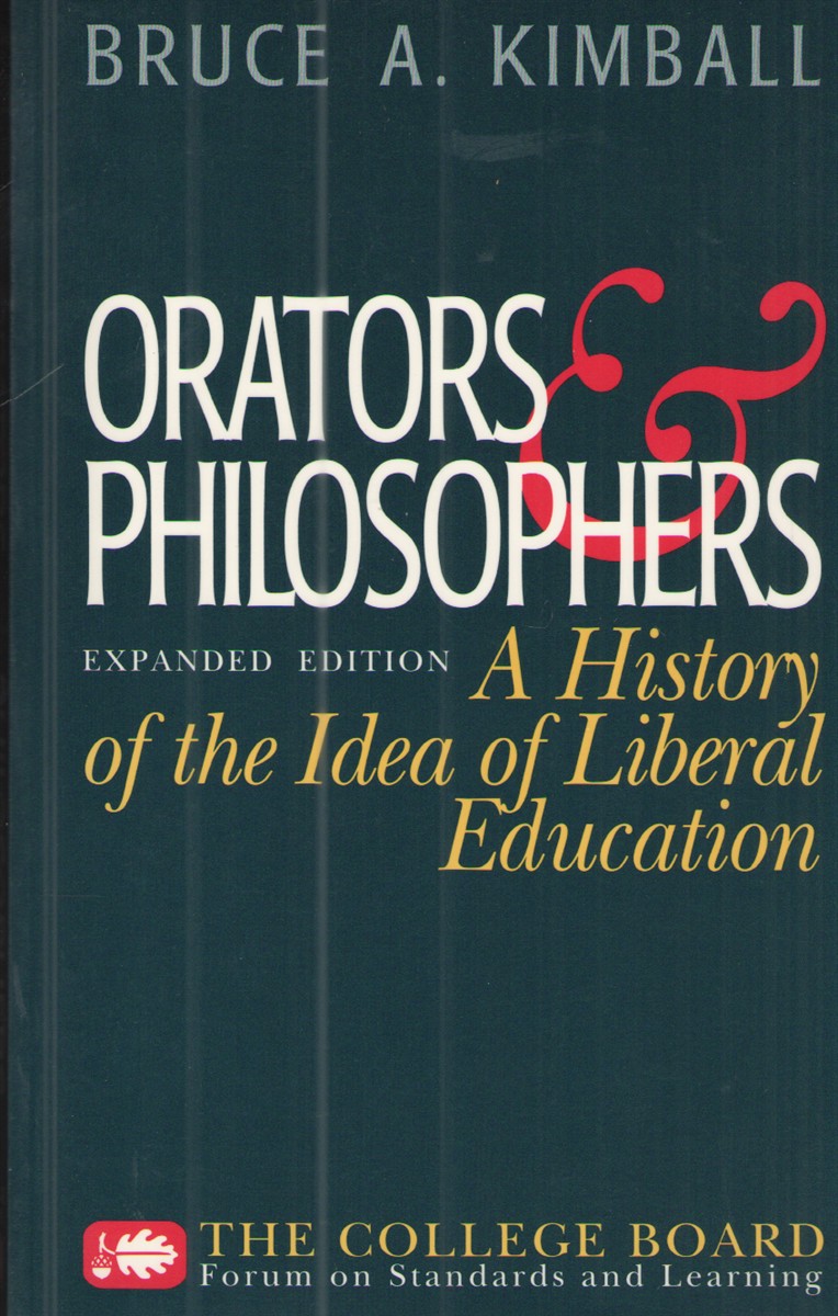 Orators and Philosophers A History of the Idea of Liberal Education
