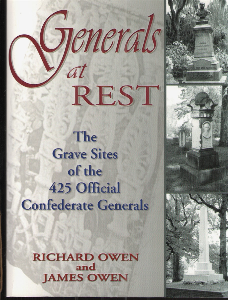 Generals At Rest: the Grave Sites of the 425 Official Confederate Generals