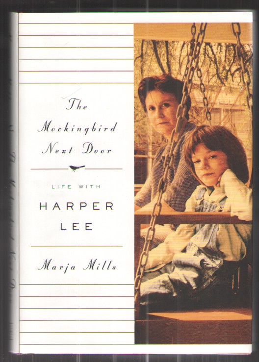 The Mockingbird Next Door Life with Harper Lee