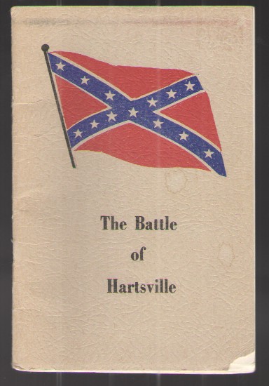 The Battle of Hartsville, December 7, 1862 Dedicated to the Noble Men Who Fought There