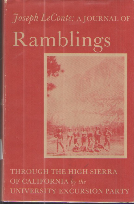 A Journal of Ramblings Through the High Sierra of California by the University Excursions Party
