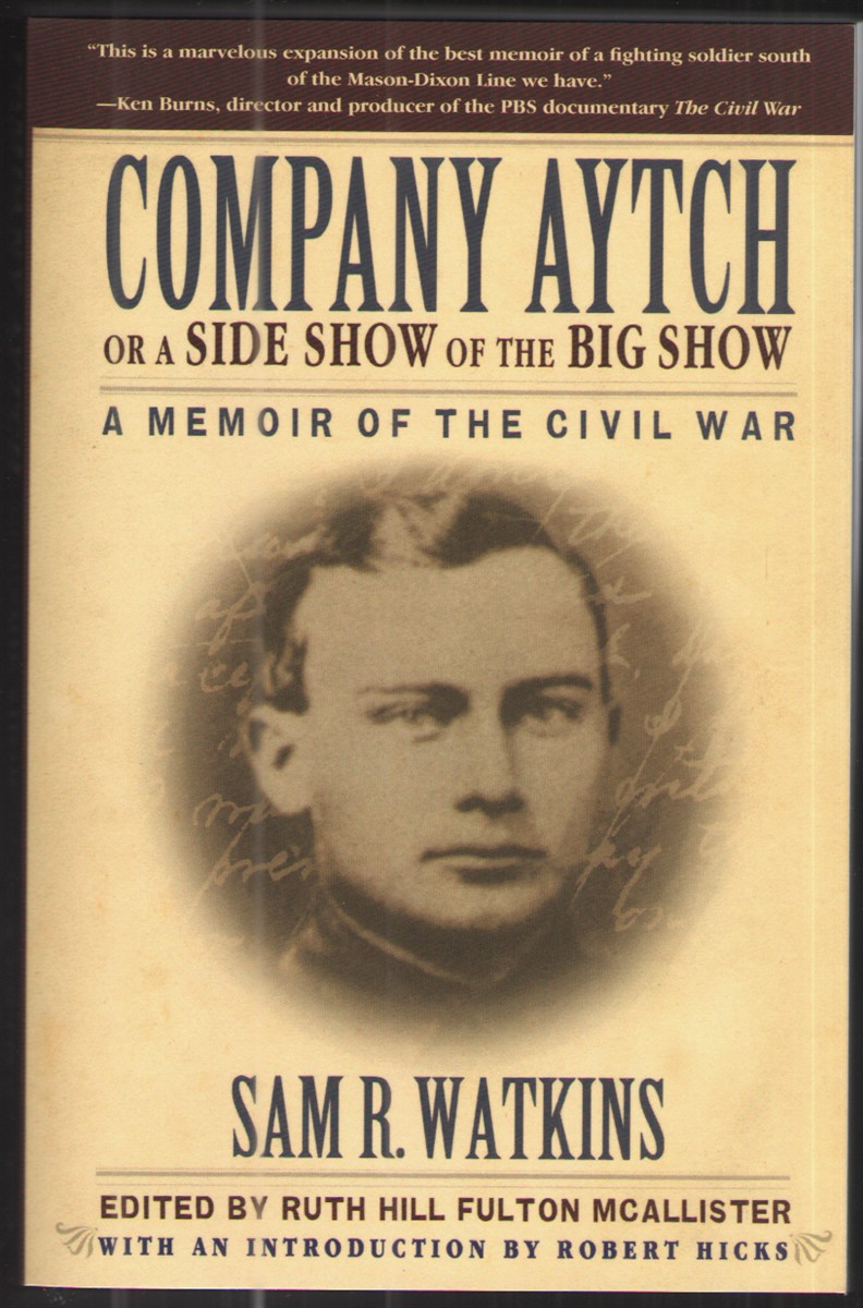 Company Aytch or a Side Show of the Big Show A Memoir of the Civil War