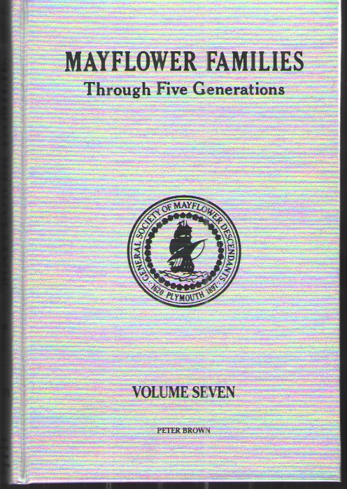 Mayflower Families through Five Generations Descendants of the Pilgrims Who Landed At Plymouth, Mass. December 1620