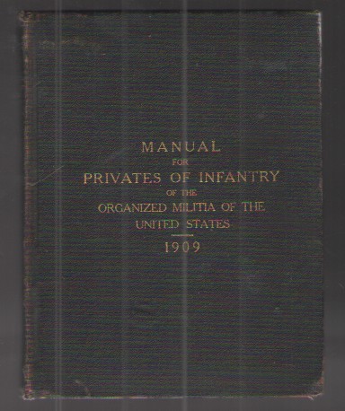 Manual for Privates of Infantry of the Organized Militia of the United States
