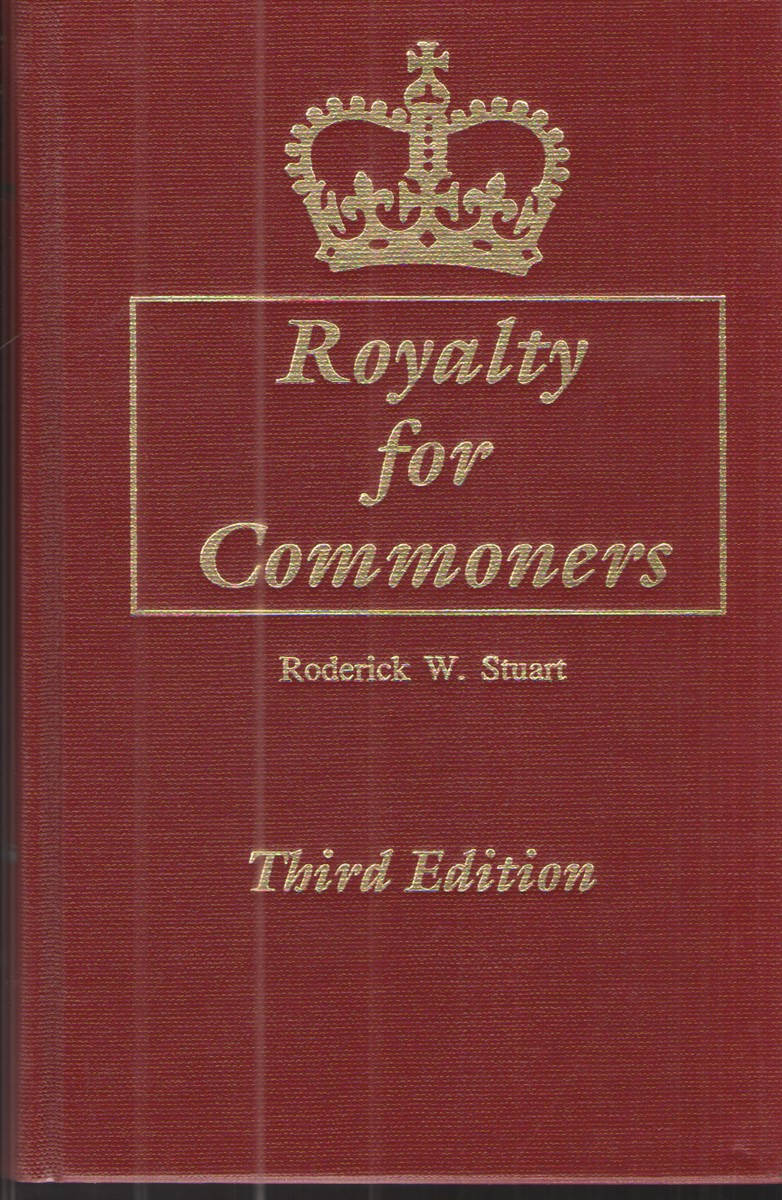 Royalty for Commoners The Complete Known Lineage of John of Gaunt, Son of Edward III, King of England, and Queen Philippa
