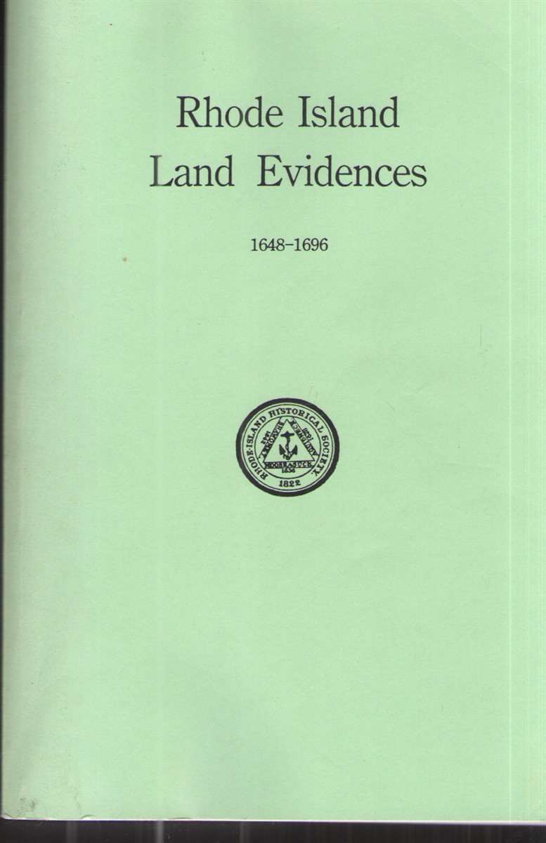 Rhode Island Land Evidences: Volume One 1647-1696 Abstracts