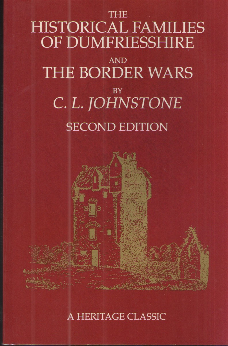 The Historical Families of Dumfriesshire And Border Wars