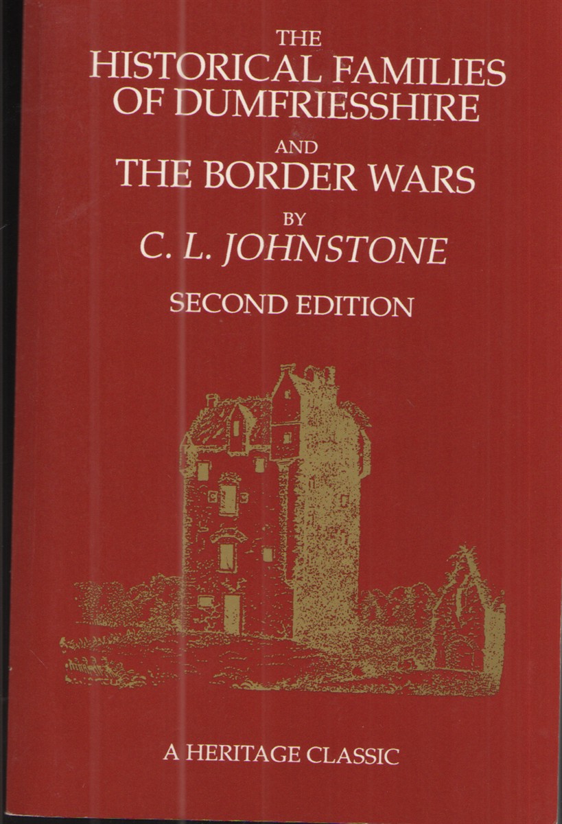 The Historical Families of Dumfriesshire And Border Wars