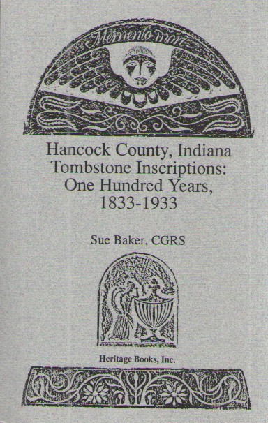 Hancock County, Indiana Tombstone Inscriptions One Hundred Years, 1833-1933