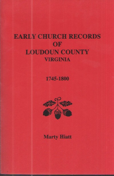 Early Church Records of Loudoun County Virginia 1745-1800