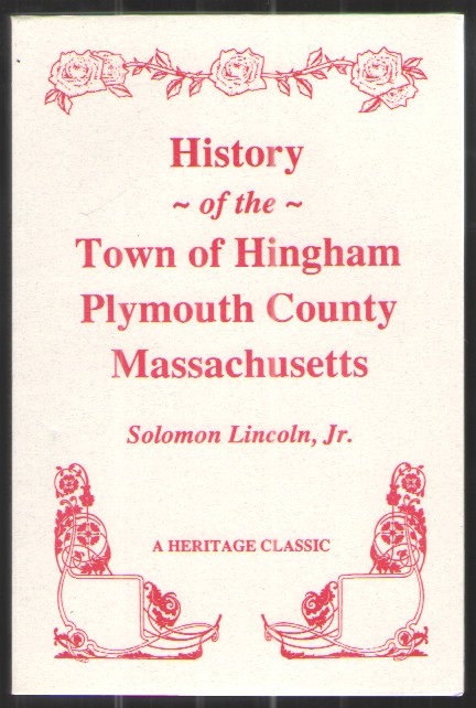 History of the Town of Hingham Plymouth County Massachusetts