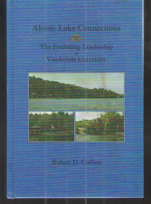 Ahmic Lake Connections The Founding Leadership of Vanderbilt University