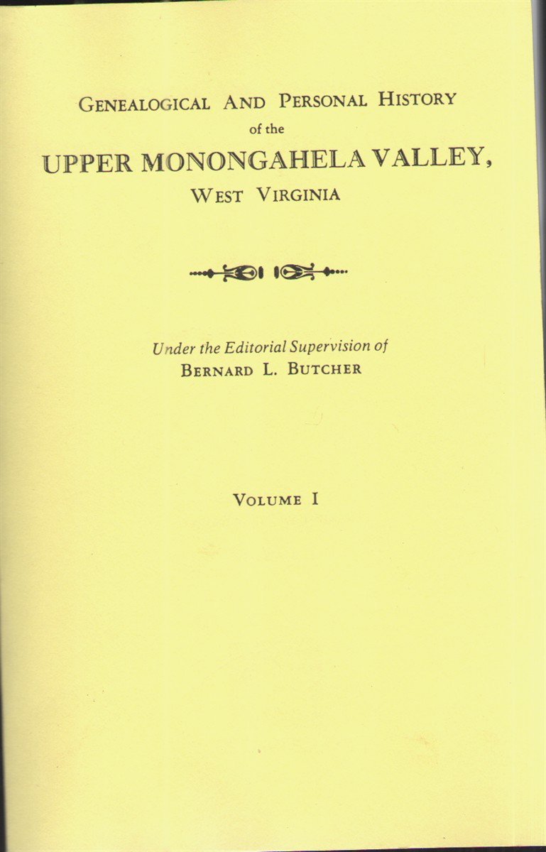 Genealogical and Personal History of the Monongahela Valley, West Virginia: Volume One
