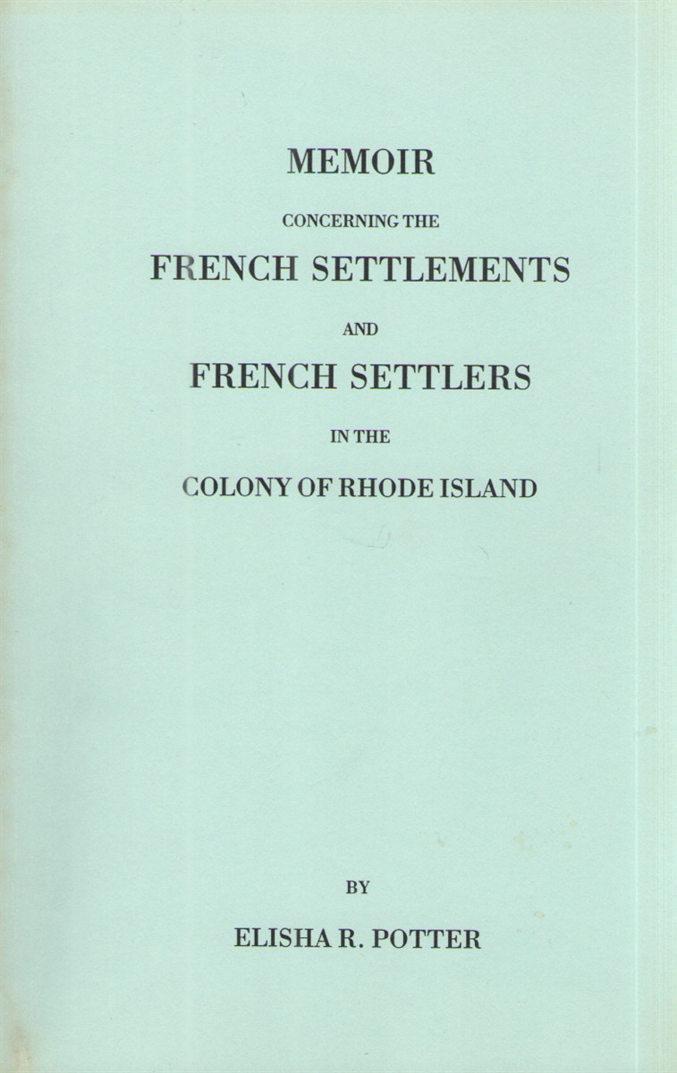 Memoir Concerning the French Settlements and French Settlers in the Colony of Rhode Island