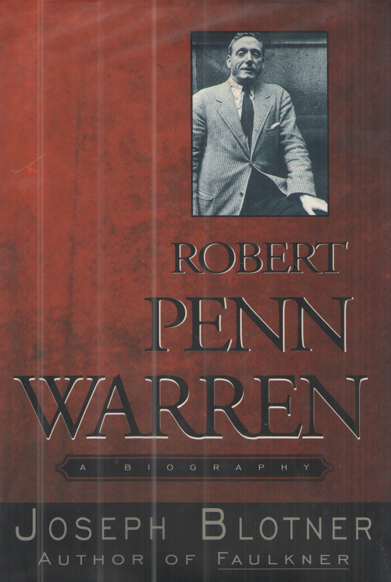 Robert Penn Warren A Biography