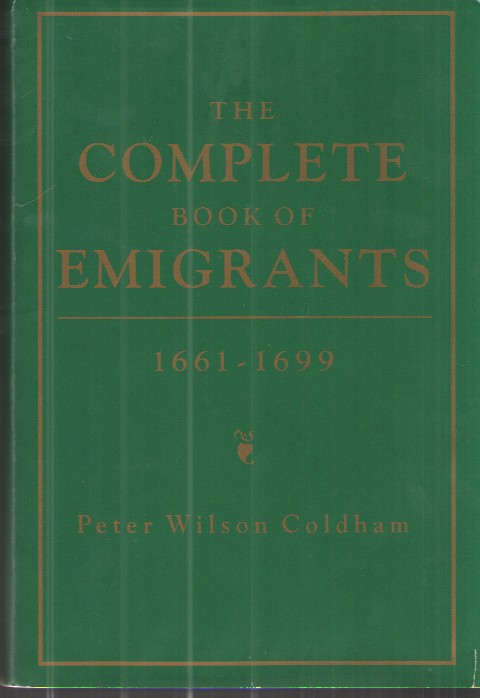 The Complete Book of Emigrants 1661-1699