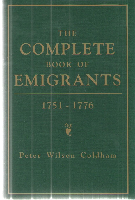 The Complete Book of Emigrants 1751-1776