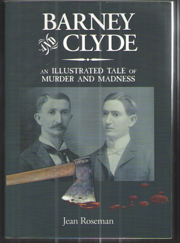 Barney & Clyde An Illustrated Tale of Murder and Madness