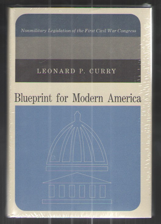 Blueprint for Modern America Nonmilitary Legislation of the First Civil War Congress