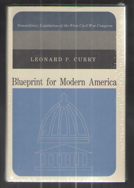 Blueprint for Modern America Nonmilitary Legislation of the First Civil War Congress